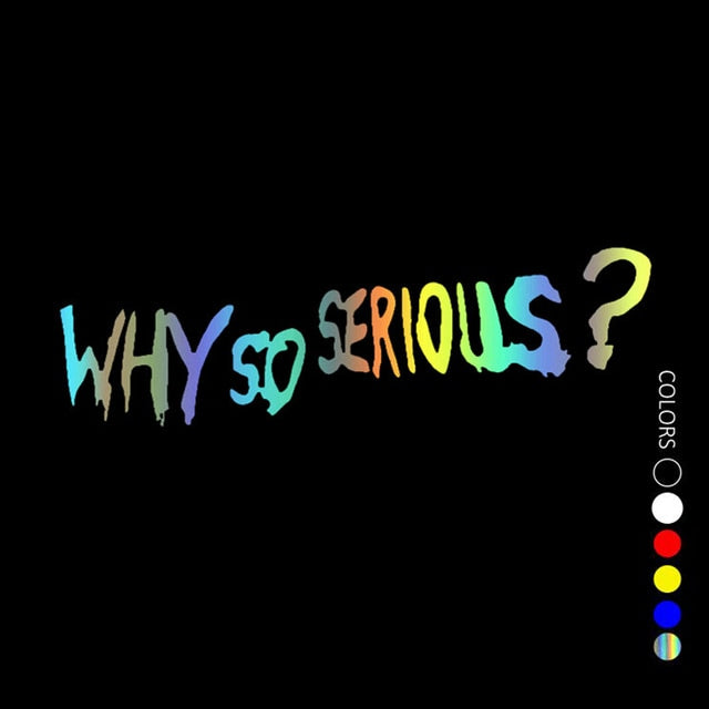 Why Is It So Serious? Window Bumper Decal